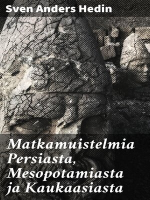 cover image of Matkamuistelmia Persiasta, Mesopotamiasta ja Kaukaasiasta